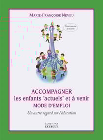Accompagner les enfants "actuels" et à venir - un autre regard sur l'éducation