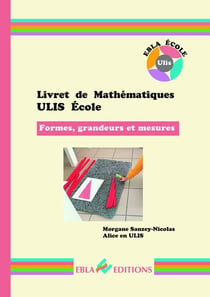 Livret de mathématiques - ULIS école - formes, grandeurs et mesures