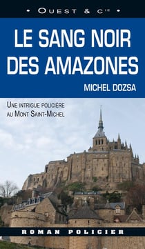 Le sang noir des amazones - une intrigue policière au Mont-Saint-Michel