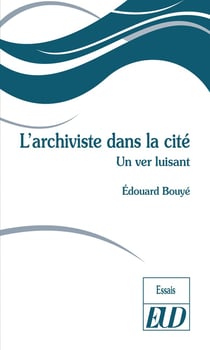 L'archiviste dans la cité : Où le ver luisant