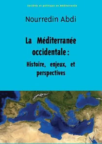 La Méditerranée occidentale : histoire, enjeux et perspectives