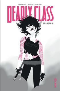Deadly class Tome 4 : die for me