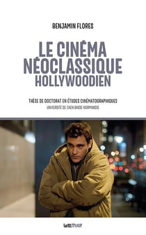 Le cinéma néoclassique hollywoodien - thèse de doctorat en études cinématographiques