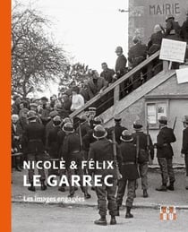 Nicole & Félix Le Garrec : Les images engagées