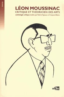 Léon Moussinac - critique et théoricien des arts - anthologie critique