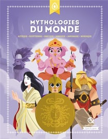 Mythologies du monde - aztèque, égyptienne, grecque, hindoue, japonaise, nordique