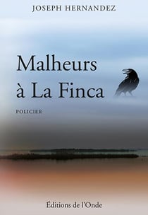 Malheurs à la finca