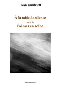 À la table de silence - poèmes en scène