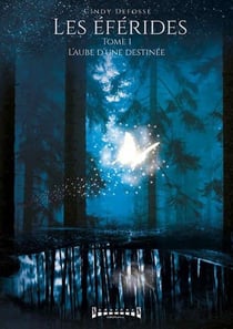Les Eférides Tome 1 : l'aube d'une destinée