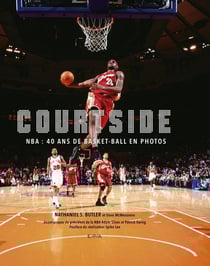 Courtside : NBA : 40 ans de Basket-Ball en photos