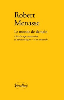 Le monde de demain : Une Europe souveraine et démocratique - et ses ennemis