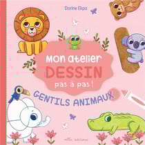 Mon atelier dessin pas à pas ! : Gentils animaux : avec 16 modèles expliqués pas à pas !