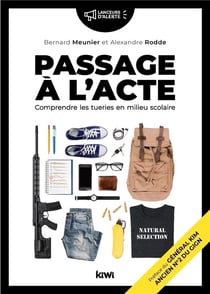Passage à l'acte - comprendre les tueries en milieu scolaire