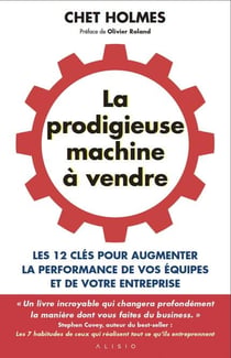 La prodigieuse machine à vendre - les 12 clés pour augmenter la performance de votre entreprise