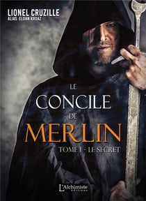 Le concile de merlin t.1 - le secret