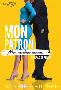 Mon patron, mon meilleur ennemi Tome 2 : le bras de fer