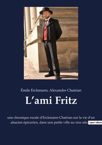 L'ami Fritz : une chronique rurale d'Erckmann-Chatrian sur la vie d'un alsacien épicurien, dans une petite ville au xixe siècle.