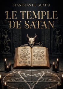 Le temple de Satan : ouvrage orné de nombreuses gravures par Stanislas de Guaita