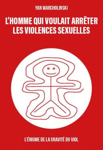 L'homme qui voulait arrêter les violences sexuelles : L'énigme de la gravité du viol