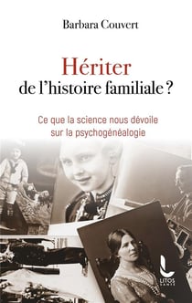 Hériter de l'histoire familiale ? ce que la science nous dévoile sur la psychogénéalogie