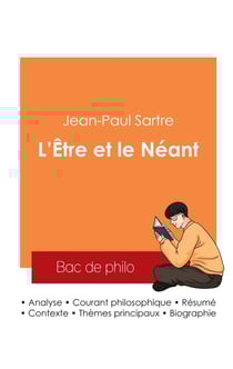 Réussir son Bac de philosophie 2025 : Analyse de l'essai L'Être et le Néant de Jean-Paul Sartre