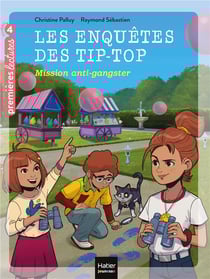 Les enquêtes des Tip-Top Tome 5 - mission anti-gangster