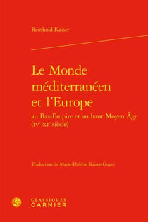 Le Monde méditerranéen et l'Europe au Bas-Empire et au haut Moyen Age (IVe-XIe siècle)