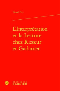 L'Interprétation et la Lecture chez Ric?ur et Gadamer