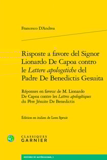 Risposte a favore del signor Lionardo de Capoa contro le lettere apologetiche de / Réponses en faveur de M. Lionardo de Capoa contre les lettres apologétiques du p