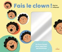 Fais le clown ! Un livre-miroir pour exprimer ses émotions