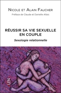 Réussir sa vie sexuelle en couple - sexologie relationnelle