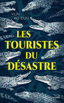 Les touristes du désastre