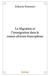 La Migration et l'Immigration dans le roman africain francophone