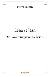 Léna et Jean : L'Amour vainqueur du destin