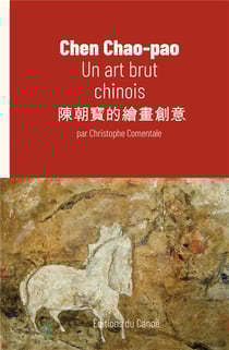 Chen Chao-Pao : un art brut chinois