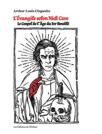 L'Evangile selon Nick Cave - le gospel de l'âge du fer rouillé