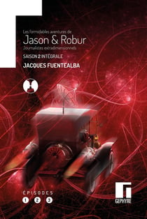 Les formidables aventures de Jason & Robur, journalistes extradimensionnels : intégrale saison 2
