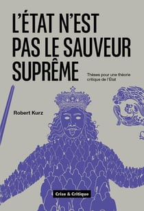 L'État n'est pas le sauveur suprême : thèses pour une théorie critique de l´État