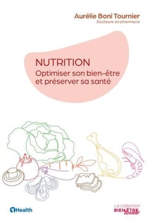 Nutrition : Optimiser son bien-être et préserver sa santé