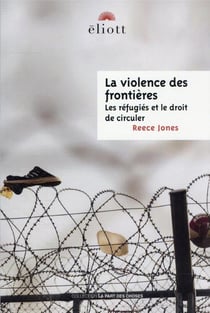 La violence des frontières - les réfugiés et le droit de circuler