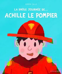 La drôle journée de.... Achille le pompier