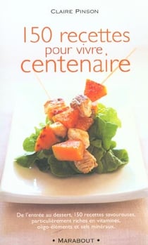 200 recettes pour vivre centenaire