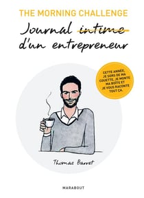 The morning challenge - le récit semaine après semaine de la création d'une entreprise