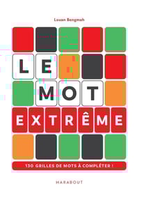 Le Mot extrême : 130 grilles de mots à compléter !