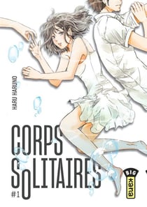 Corps solitaires Tome 1