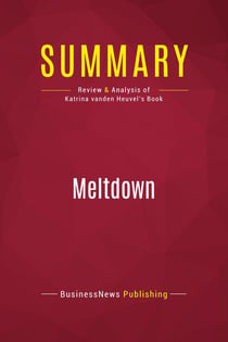 Summary: Meltdown : Review and Analysis of Katrina vanden Heuvel's Book