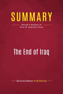 Summary: The End of Iraq : Review and Analysis of Peter W. Galbraith's Book