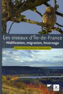 Les oiseaux d'Ile-de-France - nidification, migration, hivernage