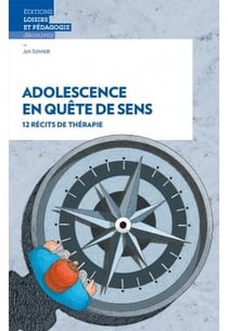 Adolescence en quête de sens : 12 récits de thérapie