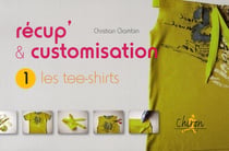 Récup' et customisation t.1 - les tee-shirts